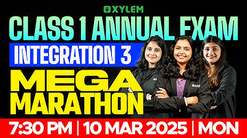 Class 1 Annual Exam : INTEGRATION 3 - MEGA MARATHON! | Xylem Class 1