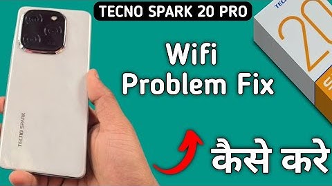 tecno Spark 20 Pro Wi Fi problem solve kaise karen, how to fix Wi Fi problem in tecno Spark 20 Pro