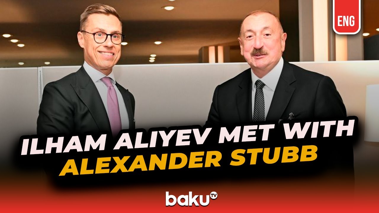 President of Azerbaijan Ilham Aliyev Met with President of Finland at UN Headquarters in New York