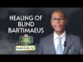 HEALING OF BLIND BARTIMAEUS | Search the Scriptures | Mark10:46-52 | #dclm #searchthescriptures