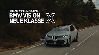 THE NEW PERSPECTIVE - BMW Vision Neue Klasse X.