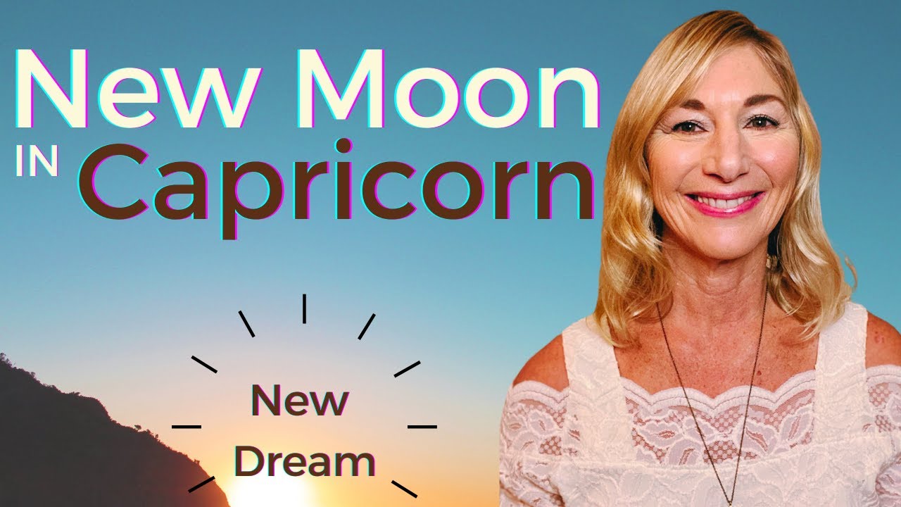 Capricorn New Moon  🌎🌟 Building a New Dream! 🌟🌎