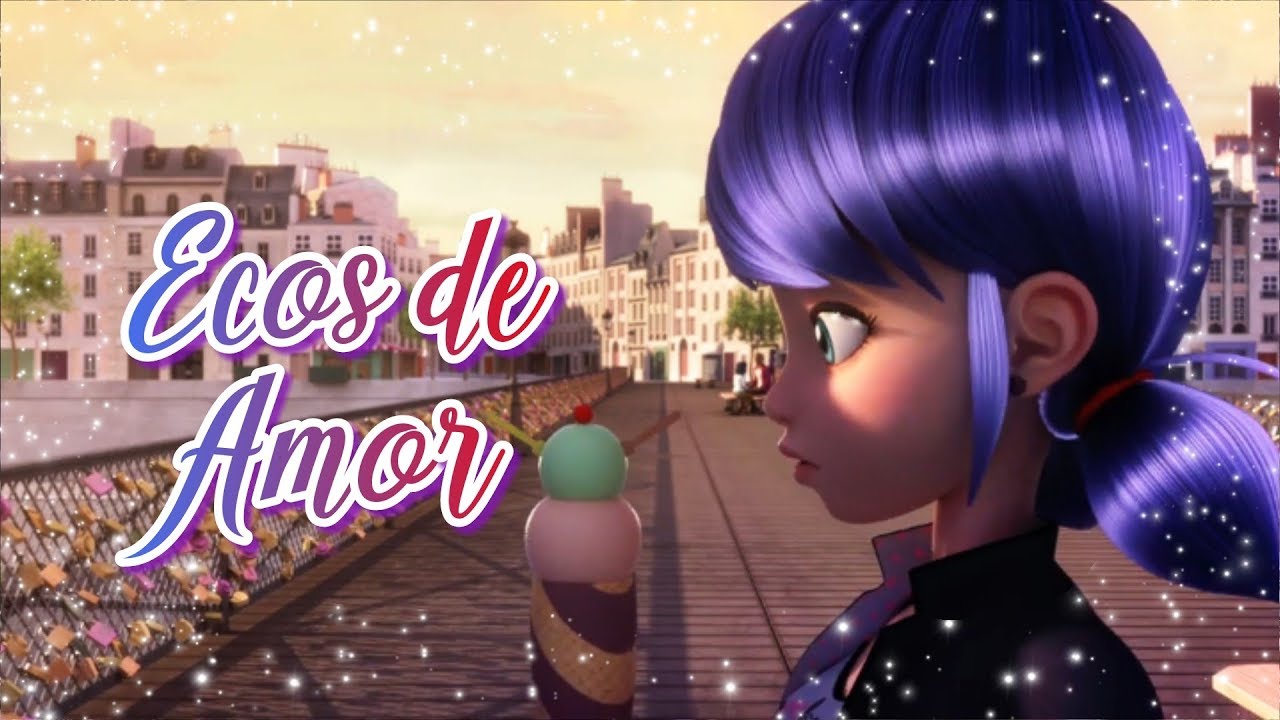 Ecos de Amor JesseyJoy Miraculous Ladybug~Adrinette