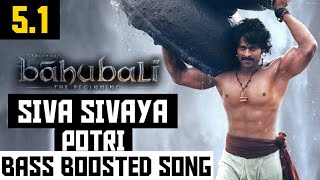 SIVA SIVAYA 5.1 BASS BOOSTED SONG / BAHUBALI 1 MOVIE / DOLBY ATMOS / SUB BASS / BAD BOY BASS CHANNEL