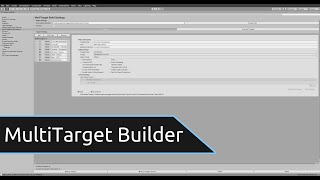 MultiTarget Builder Tool for Unity 3D