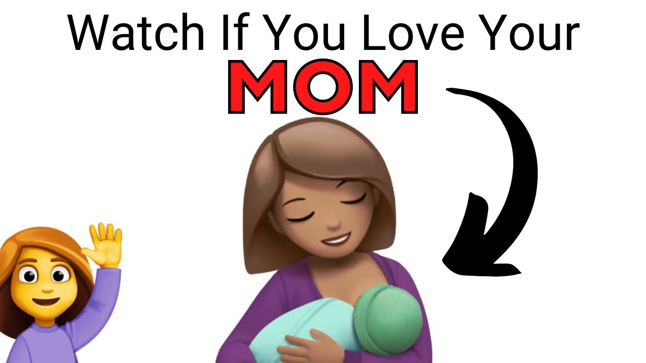 Watch This Video Only If You Love Your MOM YouTube watch-this-video-only-if-you-love-your-mom-youtube