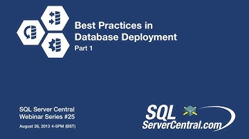 SQL Server Central Webinar #25 - Best Practices in Database Deployment (Part 1)