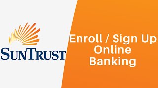 SunTrust Online Banking Enrollment | SunTrust Bank Sign Up - suntrust.com