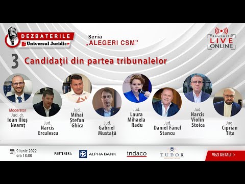 ALEGERILE CSM. Ediția a III-a. Candidații din partea tribunalelor