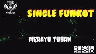 Merayu Tuhan [Tri Suaka]( Mr Davidbayu) • Dennie Rmx • Single Funkot