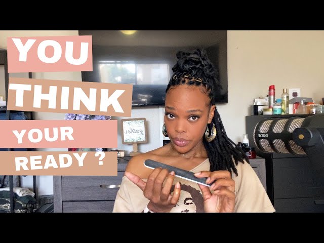 You are NOT Ready for Locs! : The TRUTH About Starting Your Loc Journey
