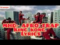 MHD-AFRO TRAP (king kong)💪 lyrics