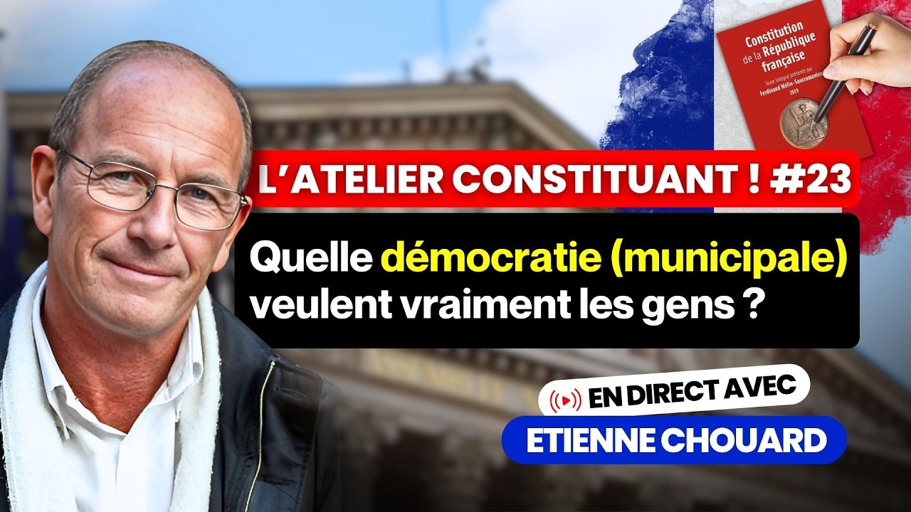 É. Chouard - Atelier constituant #23 : Quelle démocratie (municipale) veulent vraiment les gens ?