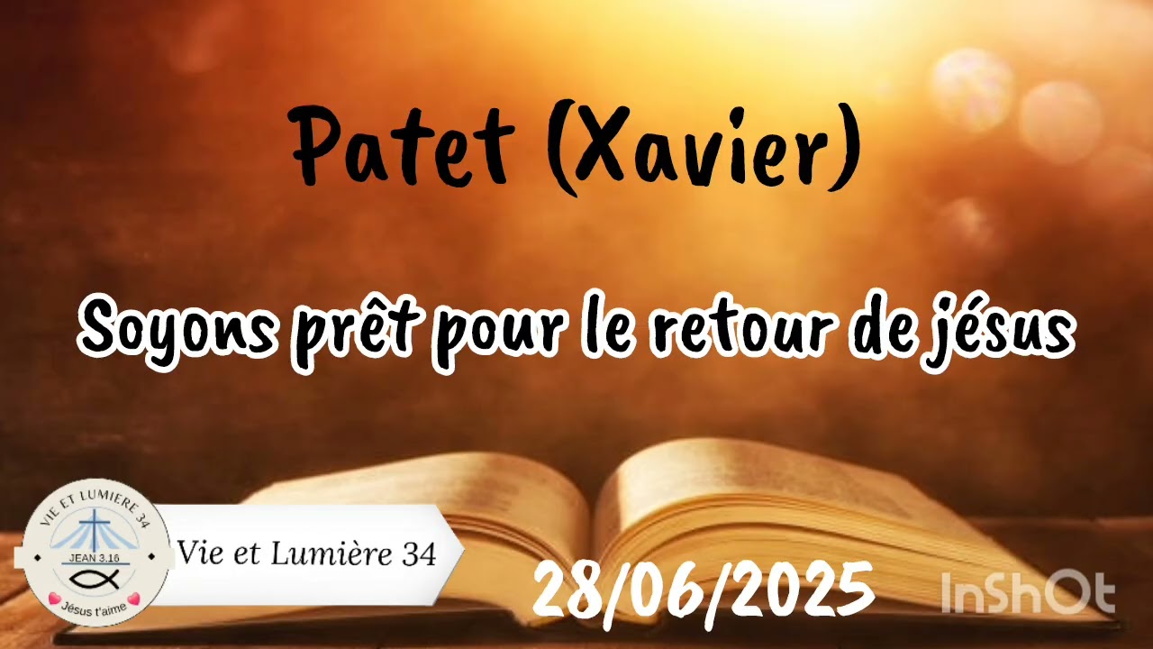 ✨️🎤 Prédication | (Xavier) Patet "Soyons prêt pour le retour de jésus" ~ Vie et Lumière 🕊