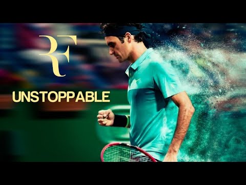 Roger Federer - Unstoppable