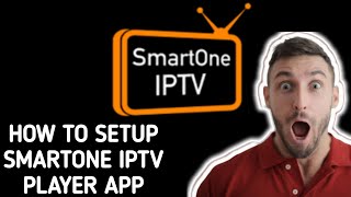 How To Setup Smartone Iptv Player App I How To Add Iptv Playlist
