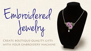 Create Beautiful Jewelry with your Embroidery Machine