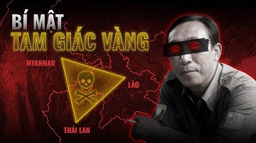 Vén màn “TAM GIÁC VÀNG”- Kinh đô thuốc phiện, thánh địa hàng trắng của Đông Nam Á | Baram01