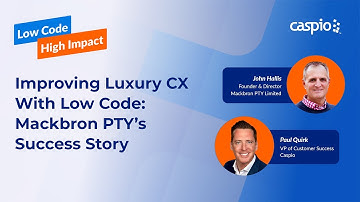 Improving Luxury CX With Low Code: Mackbron PTY’s Success Story