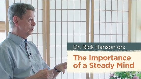 The Importance of a Steady Mind - with Dr. Rick Hanson