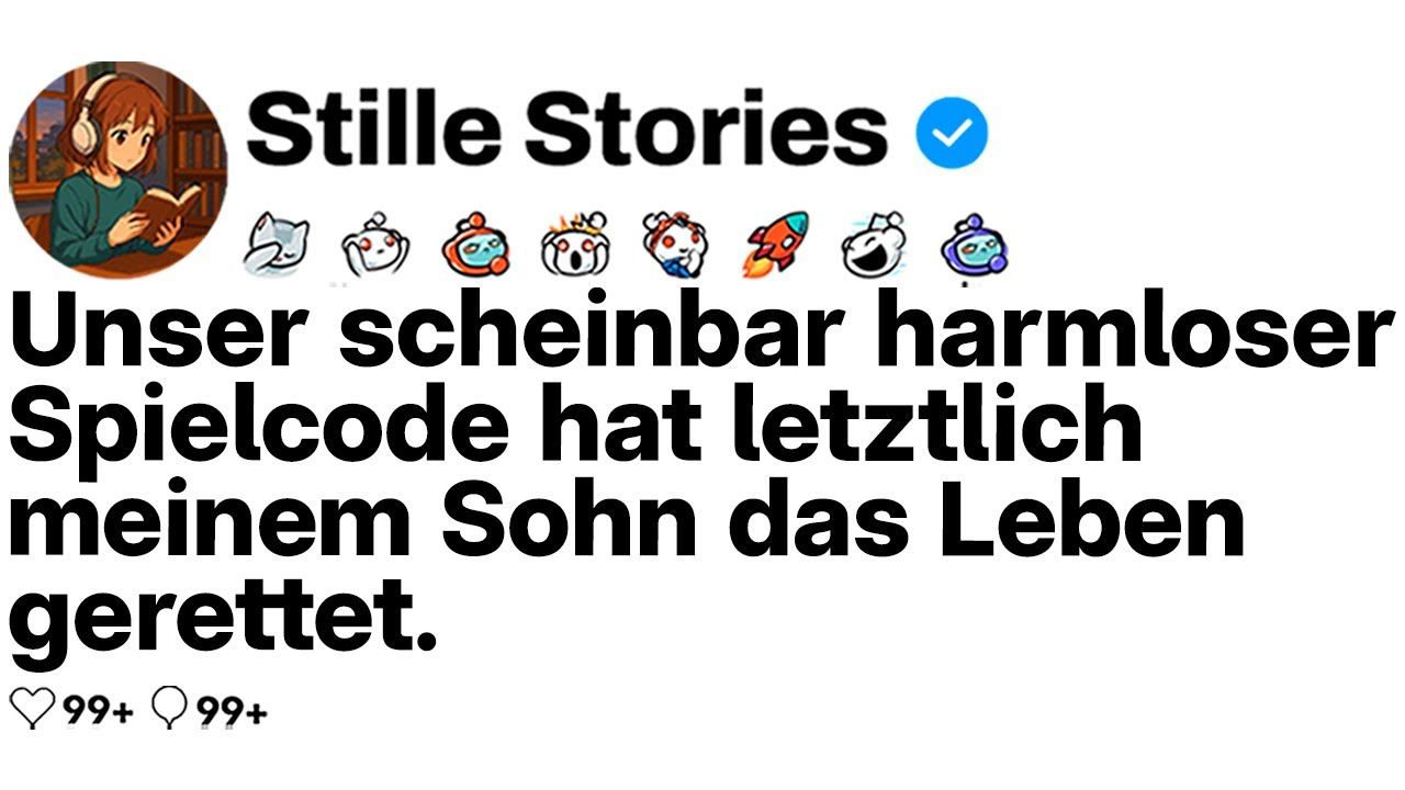[KOMPLETT] Unser scheinbar harmloser Spielcode hat letztlich meinem Sohn das Leben gerettet.