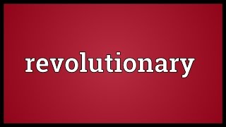 Revolutionary Meaning
