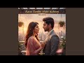 Kaise Tumhe Main Kahoon Female Version 