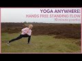 Yoga anywhere 10 minute hands free standing flow  outdoor yoga  full body warm up  work out 