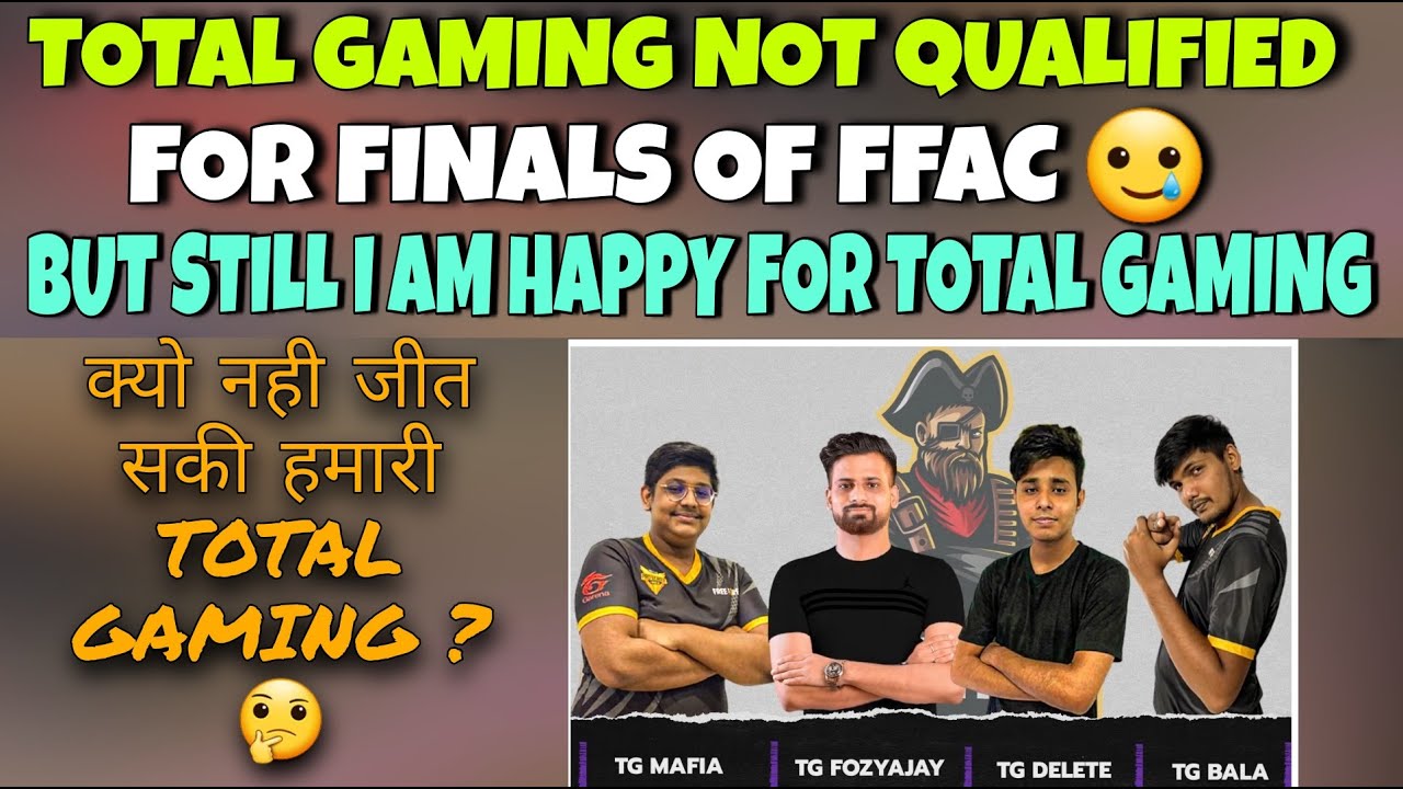 TOTAL GAMING NOT QUALIFY FOR FINALS OF FFAC 2021 | TOTAL GAMING NOT QUALIFIED BUT STILL I AM HAPPY