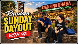 A Random Sunday Dayout With Me 🫡 | Azad Hind Dhaba Gurap | Hit Durgapur Expressway After A Long TIme