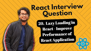 React Interview Questions - Lazy Loading in React || Improve Performance of your React App
