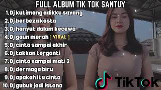 DJ SANTUY FULL ALBUM || DJ KUTIMANG ADIKKU SAYANG TERBARU 2023