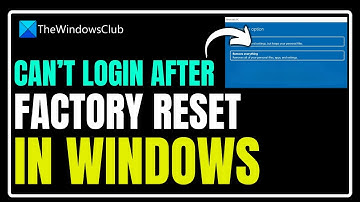 Can’t login after Factory Reset in Windows 11