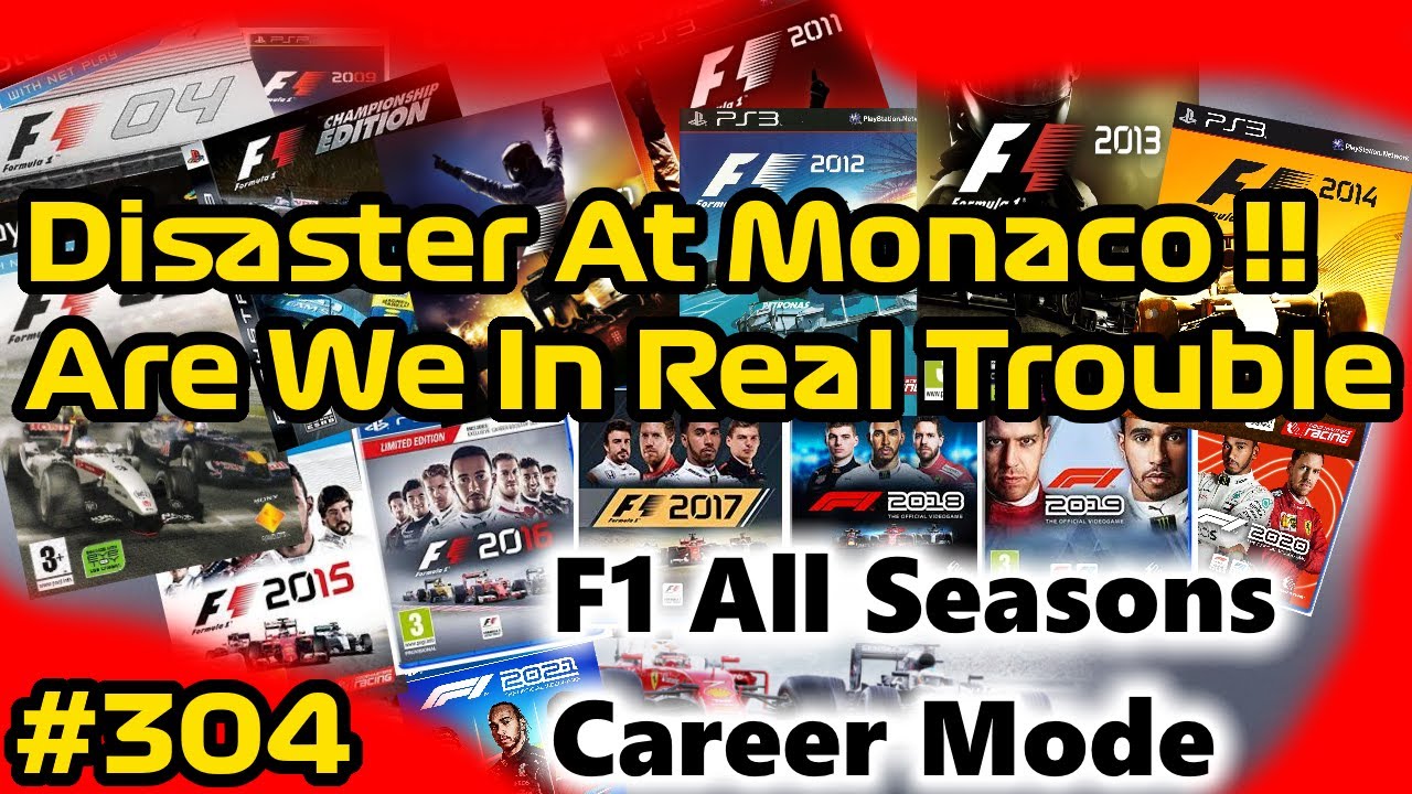 F1 2018 ALL SEASONS CAREER | PART 304 | "DISASTER AT MONACO !! | ARE WE IN REAL TROUBLE NOW