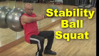 How to Perform the Stability Ball Squat