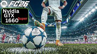 EA Sports FC 26 - GTX 1660 Super - Benchmark Test Low to Ultra
