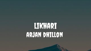 Likhari - Arjan Dhillon | Full lyrics video| Punjabi Song 2025