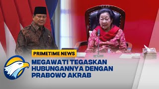 Megawati Bantah Isu Hubungan Dingin dengan Presiden Prabowo Subianto [Primetime News]