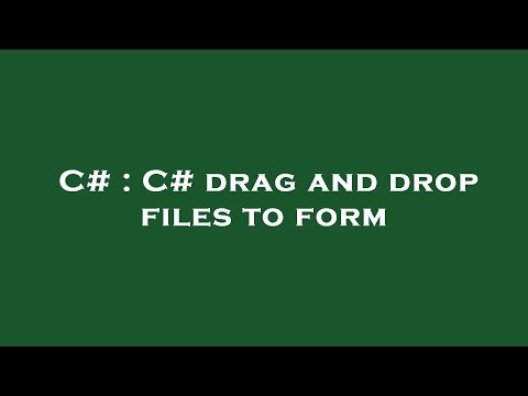 C# : C# drag and drop files to form