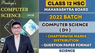 Class 12th HSC 2022 | Computer Science (D9) Chapter Wise Marks Distribution & Question Paper Format