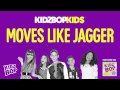 KIDZ BOP Kids - Moves Like Jagger (KIDZ BOP 21)