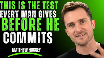 This Is the Test Every Man Gives Before He Commits | Matthew Hussey