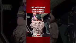 Şehit Polisin Emaneti Almina’yı Polisler Yalnız Bırakmadı