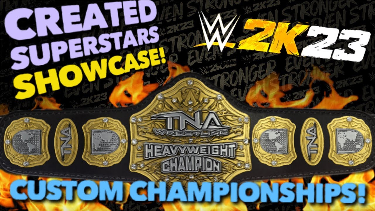CUSTOM CHAMPIONSHIPS | WWE 2K23 Created Superstars Showcase Ep.7