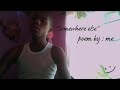 "Somewhere else" Poem💫