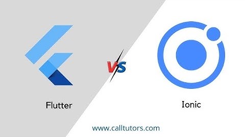 Flutter vs Ionic: Which One You Should Choose?