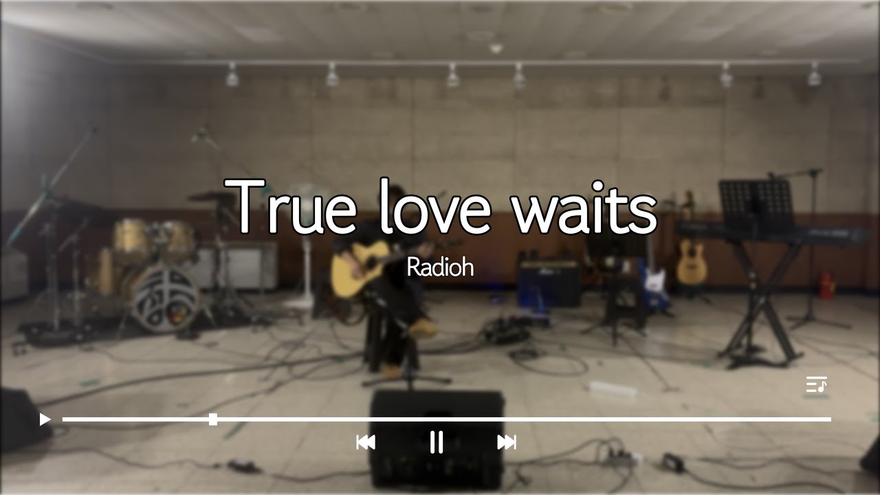 [라디오집회] True love waits - Radioh - YouTube