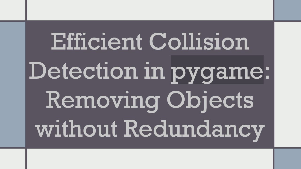 Efficient Collision Detection in pygame: Removing Objects without Redundancy