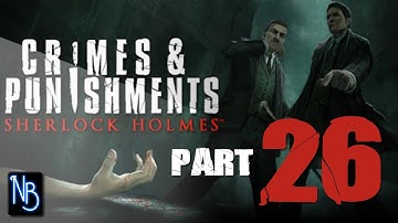 Sherlock Holmes Crimes and Punishments Walkthrough Part 26 (No Commentary)