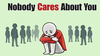 The Day You Realize No One Cares About You, Everything Changes